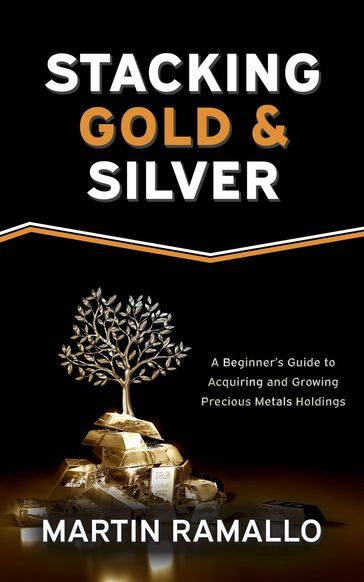 Stacking Gold & Silver - Martin Ramallo