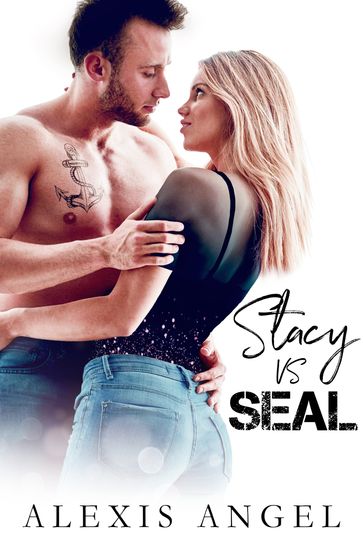 Stacy Vs. SEAL - Alexis Angel