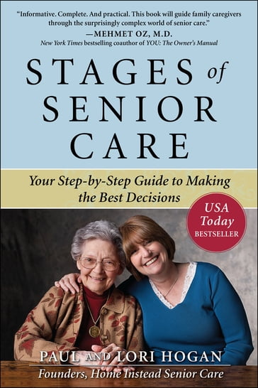 Stages of Senior Care: Your Step-by-Step Guide to Making the Best Decisions - Paul Hogan - Lori Hogan