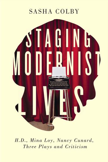 Staging Modernist Lives - Sasha Colby