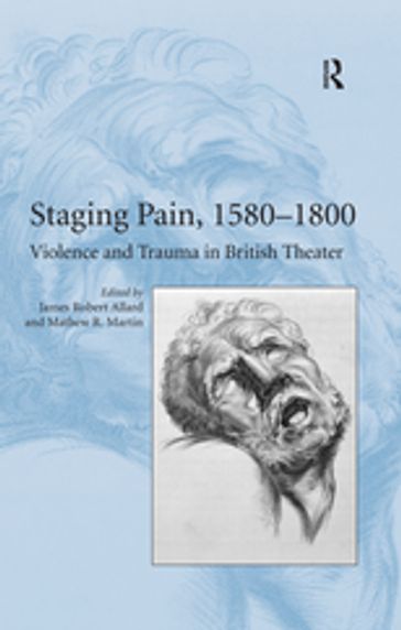 Staging Pain, 15801800 - Mathew R. Martin