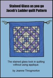 Stained Glass Jacob s Ladder Quilt Pattern