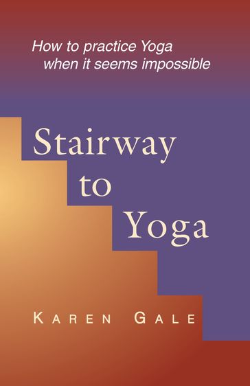 Stairway to Yoga - Karen Gale