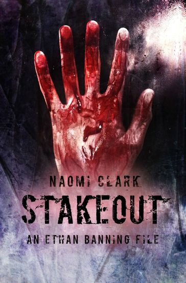 Stakeout (an Ethan Banning File) - Naomi Clark