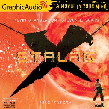 Stalag-X [Dramatized Adaptation] - Kevin J. Anderson - Steven L. Sears - Mike Ratera