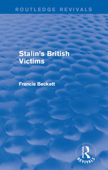 Stalin's British Victims - Francis Beckett