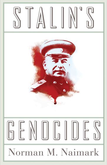 Stalin's Genocides - Norman M. Naimark
