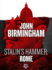 Stalin s Hammer: Rome (An Axis of Time Novella)