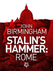 Stalin s Hammer: Rome