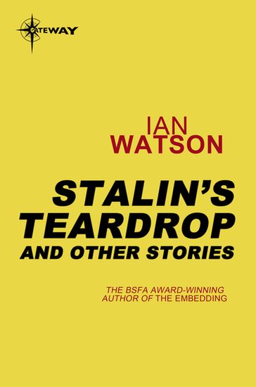 Stalin's Teardrops: And Other Stories - Ian Watson