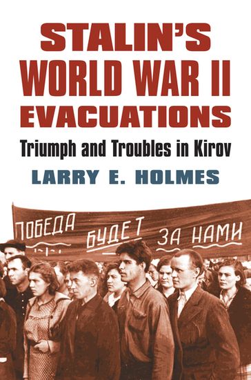 Stalin's World War II Evacuations - Larry E. Holmes