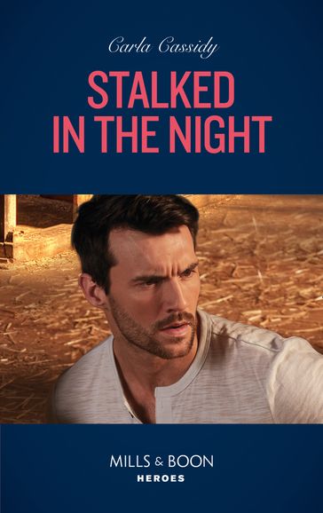 Stalked In The Night (Mills & Boon Heroes) (Colton 911: Grand Rapids, Book 4) - Carla Cassidy