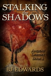 Stalking The Shadows: Ancient Destiny Book 1