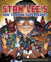Stan Lee s How to Draw Superheroes