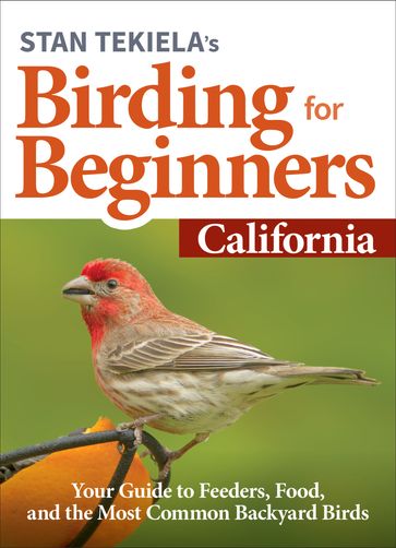 Stan Tekiela's Birding for Beginners: California - Stan Tekiela