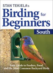 Stan Tekiela s Birding for Beginners: South