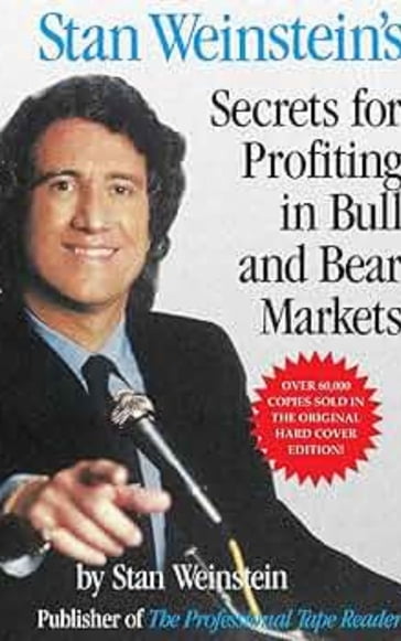 Stan Weinstein's Secrets for Profit in Bull and Bear Markets (PERSONAL FINANCE & INVESTMENT) - STAN WEINSTEIN