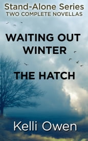 Stand-Alone Series Bundle: WAITING OUT WINTER and THE HATCH