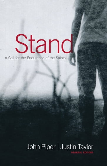 Stand - Helen Roseveare - Jerry Bridges - John MacArthur - John Piper - Randy Alcorn