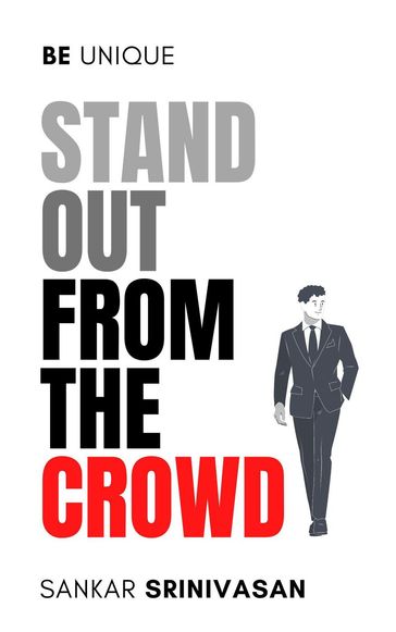 Stand Out From the Crowd - Sankar Srinivasan