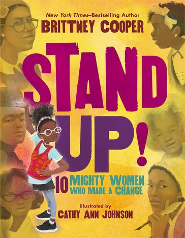 Stand Up!: 10 Mighty Women Who Made a Change - Brittney Cooper