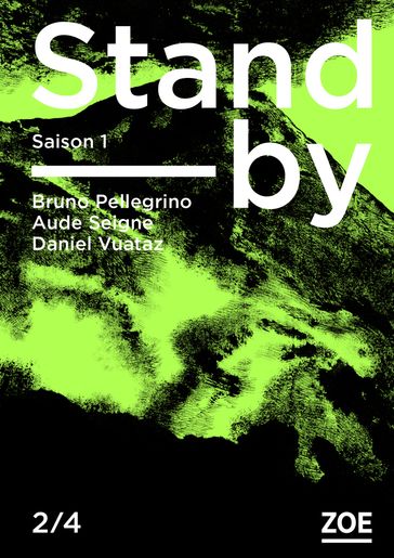 Stand-by - Saison 1, épisode 2 - Aude SEIGNE - Bruno Pellegrino - Daniel Vuataz