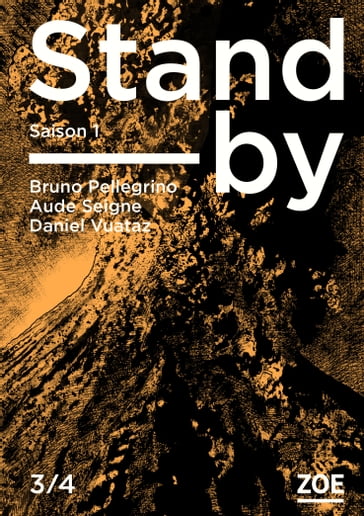 Stand-by - Saison 1, épisode 3 - Aude SEIGNE - Bruno Pellegrino - Daniel Vuataz