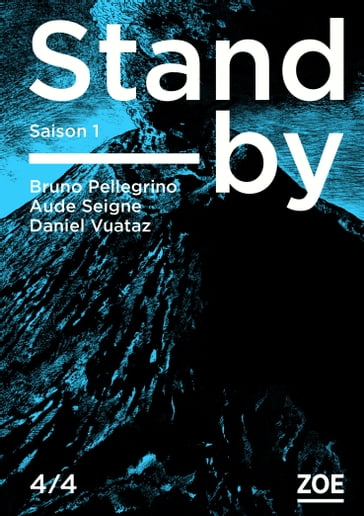 Stand-by - Saison 1, épisode 4 - Aude SEIGNE - Bruno Pellegrino - Daniel Vuataz