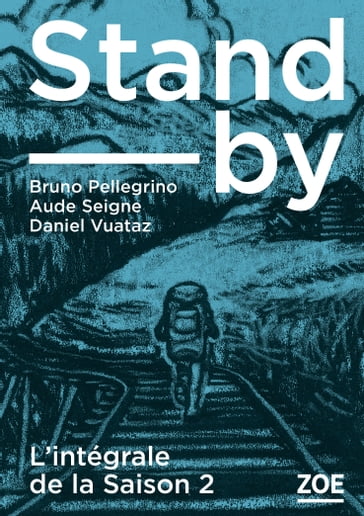 Stand-by - intégrale Saison 2 - Aude SEIGNE - Bruno Pellegrino - Daniel Vuataz