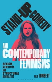 Stand-up Comedy and Contemporary Feminisms