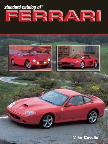 Standard Catalog of Ferrari 1947-2003 - Mike Covelllo - Mike Covello