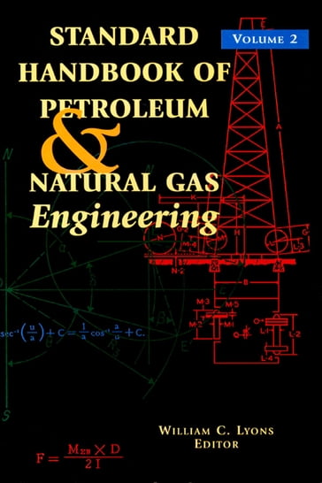 Standard Handbook of Petroleum and Natural Gas Engineering: Volume 2 - Lyons - Ph.D. - P.E. - William C.