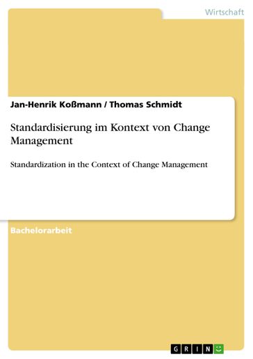 Standardisierung im Kontext von Change Management - Jan-Henrik Koßmann - Thomas Schmidt