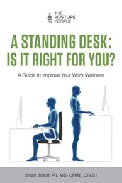 A Standing Desk: Is It Right for You?