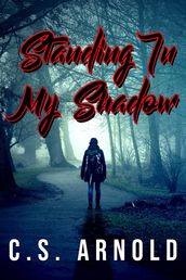 Standing In My Shadow