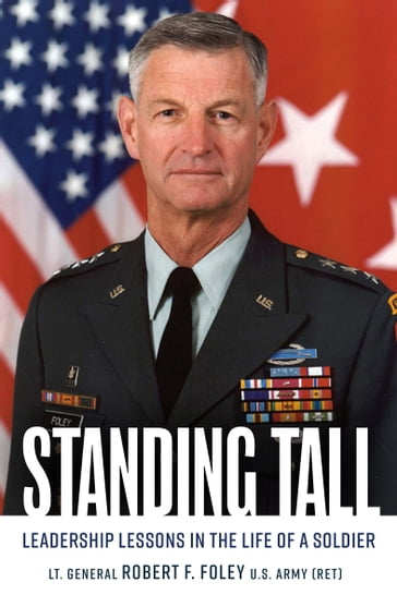 Standing Tall - Lt. Gen. Robert F. Foley