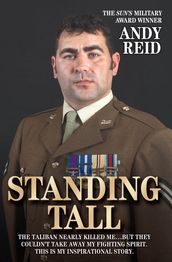 Standing Tall - The Taliban Nearly Killed Me....But They Couldn