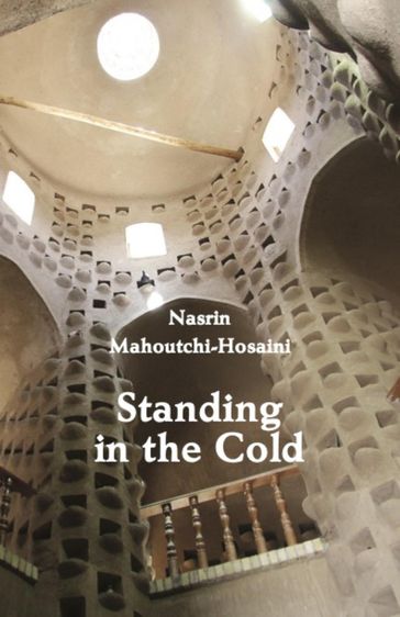Standing in the Cold - Nasrin Mahoutchi-Hosaini