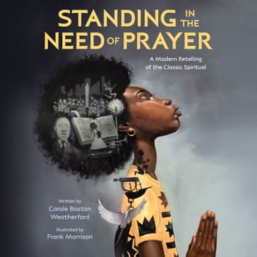 Standing in the Need of Prayer - Carole Boston Weatherford