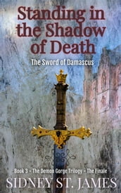 Standing in the Shadow of Death - The Sword of Damascus