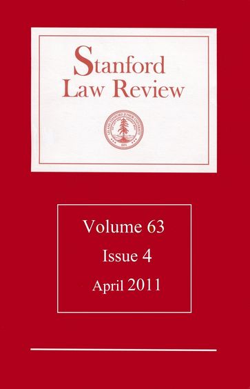 Stanford Law Review: Vol. 63, Iss. 4 - Apr. 2011 - Stanford Law Review
