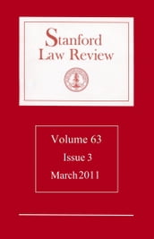 Stanford Law Review: Volume 63, Issue 3 - March 2011