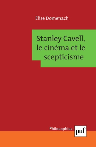 Stanley Cavell, le cinéma et le scepticisme - Élise Domenach