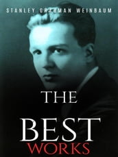 Stanley Grauman Weinbaum: The Best Works