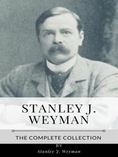 Stanley J. Weyman The Complete Collection