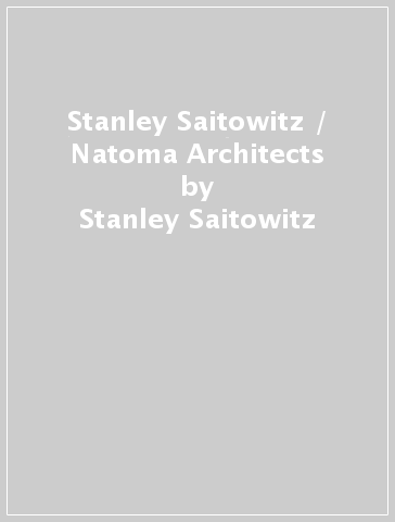 Stanley Saitowitz / Natoma Architects - Stanley Saitowitz - Robert McCarter