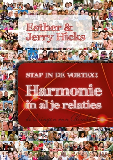 Stap in de Vortex - Harmonie in al je relaties - Esther Hicks - Jerry Hicks