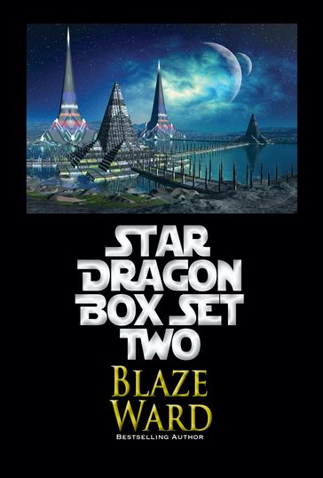 Star Dragon Box Set Volume 2 - Blaze Ward