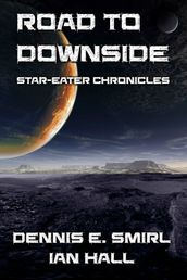 Star-Eater Chronicles 5. Road to Downside