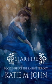 Star Fire (Book 3 of The Knight Trilogy)